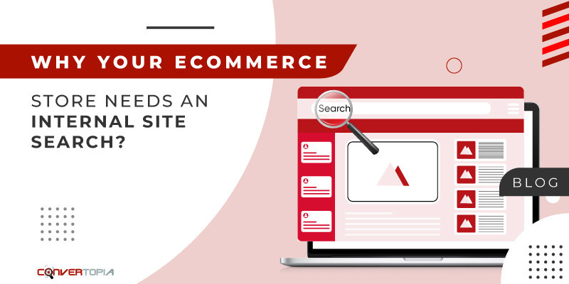 Why your ecommerce store needs an internal site search?